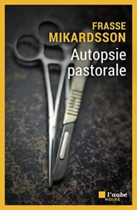 Frasse MIKARDSSON — Autopsie pastorale