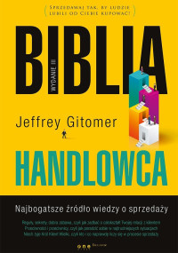 Gitomer Jeffrey — Biblia handlowca: najbogatsze źródło wiedzy o sprzedaży