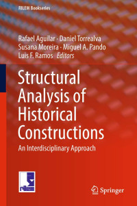 Rafael Aguilar, Daniel Torrealva, Susana Moreira, Miguel A. Pando, Luis F. Ramos — Structural Analysis of Historical Constructions