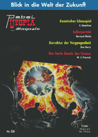 Hamilton, E. & Wolfe, Bernard & Berry, Don & Peacock, W.S. — [Utopia Magazin 26] • Kosmisches Schauspiel / Selbstporträt / Korrektur der Vergangenheit / Das harte Gesetz des Uranus