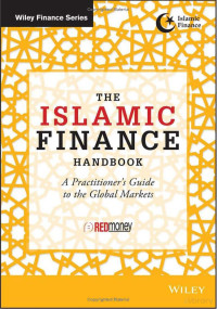 Thiagaraja et al (Eds.) — The Islamic Finance Handbook; a Practitioner's Guide to the Global Market (2014)
