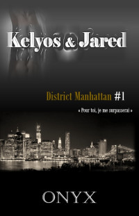 Onyx [ONYX] — #1 Manhattan District : Kelyos & Jared, Tome 1