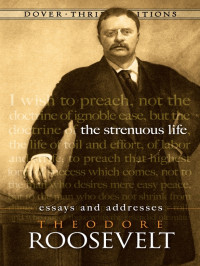 Theodore Roosevelt — The Strenuous Life