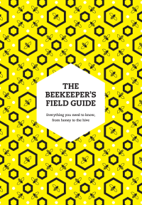 Meredith May, Claire Jones, Anne Rowberry and Margaret Murdin — The Beekeeper’s Field Guide