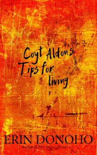 Erin Donoho — Coyt Aldon's Tips for Living