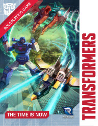 Renegade Games Studios — Transformers RPG - The TIme Is Now