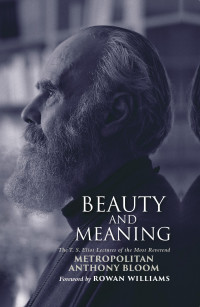 Metropolitan Anthony Bloom; — Beauty and Meaning