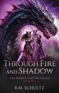 R.M. Schultz — Through Fire and Shadow: Epic Fantasy - Progression Fantasy