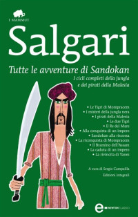 Emilio Salgari [Salgari, Emilio] — Tutte le avventure di Sandokan