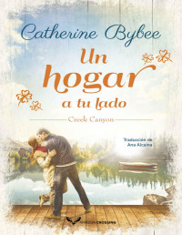 Catherine Bybee — Un hogar a tu lado