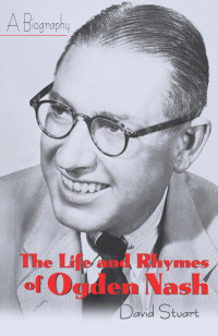 David Stuart — The Life and Rhymes of Ogden Nash