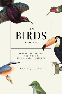 Douglas J. Futuyma — How Birds Evolve