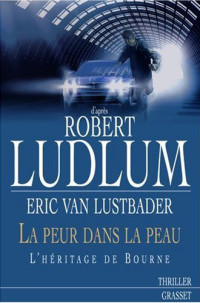Ludlum, Robert — La peur dans la peau