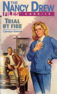 Carolyn Keene — 015 Trial By Fire