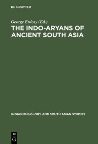 Erdosy, George, Wezler, Albrecht, Witzel, Michael — The Indo-Aryans of Ancient South Asia