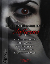 Meg Cabot Stephenie Meyer — Noches De Baile en El Infierno