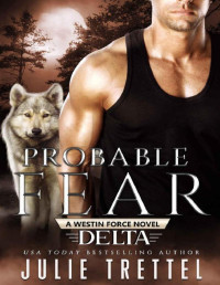 Julie Trettel — Probable Fear (Westin Force Delta Book 3)