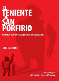 Joel D. Hirst — El teniente de San Porfirio