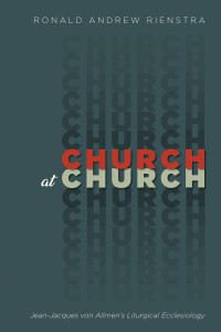 Ronald Andrew Rienstra; — Church at Church