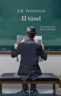 Abraham B. Yehoshúa — El túnel