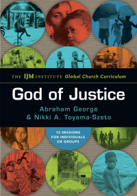 Abraham George — God of Justice: The IJM Institute Global Church Curriculum