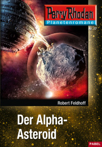 Robert Feldhoff — 017 - Der AlphaAsteroid
