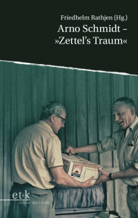 Friedhelm Rathjen — Arno Schmidt - »Zettel’s Traum«