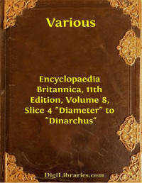 Various — Encyclopaedia Britannica, 11th Edition, Volume 8, Slice 4 / "Diameter" to "Dinarchus"