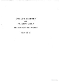 Dudley Wright (Revisor) — Gould's History of Freemasonry throughout the World, Vol. 3 (1936)