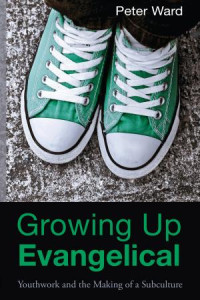 Peter Ward; — Growing Up Evangelical