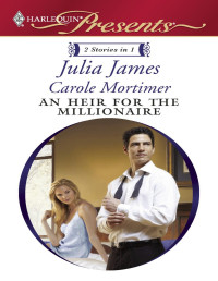 Julia James — An Heir for the Millionaire