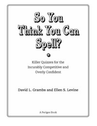 David Grambs — So You Think You Can Spell?