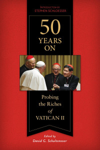 Edited by David SchultenoverIntroduction by Stephen Schloesser — 50 Years On: Probing the Riches of Vatican II