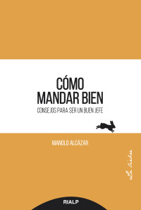 Manuel Alczar Garca; — Cmo mandar bien