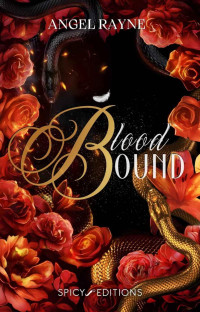 Angel Rayne — Blood bound (French Edition)