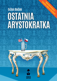 Evžen Boček — Ostatnia arystokratka