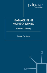 Adrian Furnham — MANAGEMENT MUMBO-JUMBO: A SKEPTICS' DICTIONARY