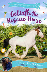 Pippa Funnell — Goliath the Rescue Horse