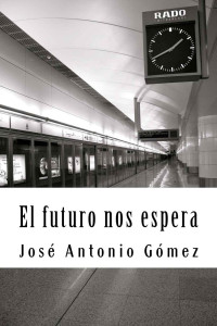 José Antonio Gómez — El futuro nos espera