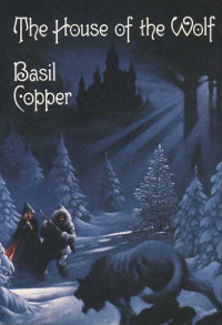 Basil Copper — The House of the Wolf