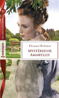 Eleanor Webster [Webster, Eleanor] — Mystérieuse Amaryllis