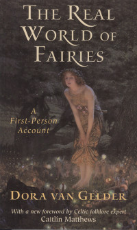 Dora van Gelder Kunz — The Real World of Fairies: A First-Person Account