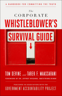 Tom Devine & Tarek F. Maassarani — The Corporate Whistleblower's Survival Guide