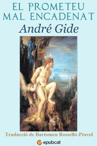 André Gide — El Prometeu mal encadenat