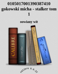 oowiany wit — 0105017001390387410 gokowski micha - stalker tom 1