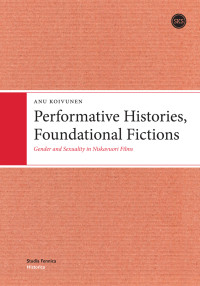 Anu Koivunen — Performative Histories, Foundational Fictions