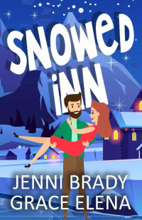 Grace Elena & Jenni Brady — Snowed Inn: A Christmas Novella
