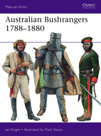 Ian Knight — Australian Bushrangers 1788–1880