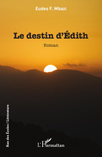 Eudes F. Mbazi; — Le destin d'dith