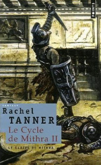 Rachel Tanner [Tanner, Rachel] — Le glaive de Mithra